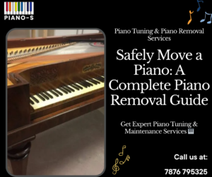 How to Safely Move a Piano: A Complete Piano Removal Guide